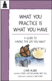 What You Practice Is What You Have